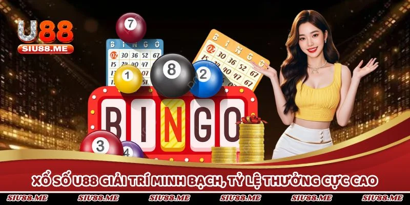 Xổ số U88 giải trí minh bạch, tỷ lệ thưởng cực cao
